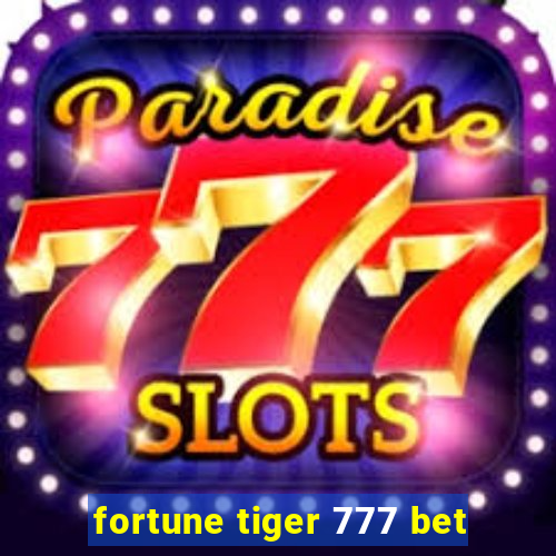 fortune tiger 777 bet